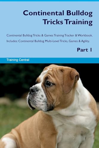 Immagine dell'editore per Continental Bulldog Tricks Training Continental Bulldog Tricks & Games Training Tracker & Workbook. Includes: Continental Bulldog Multi-Level Tricks, Games & Agility. Part 1 venduto da medimops