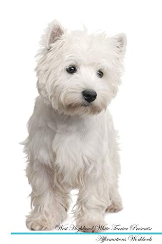 Imagen de stock para West Highland White Terrier Affirmations Workbook West Highland White Terrier Presents: Positive and Loving Affirmations Workbook. Includes: Mentoring Questions, Guidance, Supporting You.
