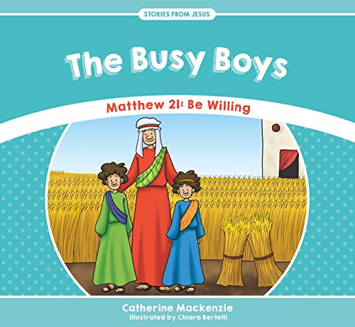 Beispielbild fr The Busy Boys: Matthew 21: Be Willing (Stories from Jesus) zum Verkauf von WorldofBooks