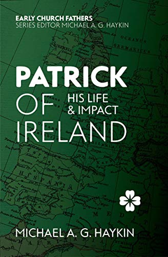 Beispielbild fr Patrick of Ireland: His Life and Impact (The Early Church Fathers) zum Verkauf von Indiana Book Company