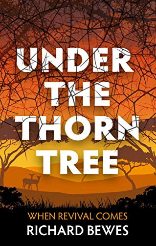 Beispielbild fr Under the Thorn Tree: When Revival Comes zum Verkauf von WorldofBooks
