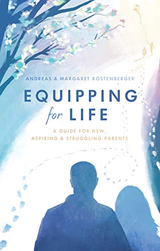 Imagen de archivo de Equipping for Life: A Guide for New, Aspiring & Struggling Parents a la venta por SecondSale