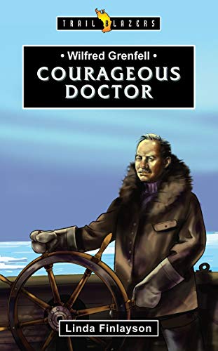 Beispielbild fr Wilfred Grenfell: Courageous Doctor (Trail Blazers) zum Verkauf von WorldofBooks