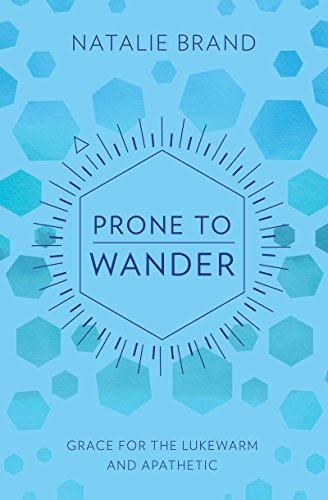 Stock image for Prone To Wander: Grace for the Lukewarm and Apathetic. for sale by Bethel Books, Hanley