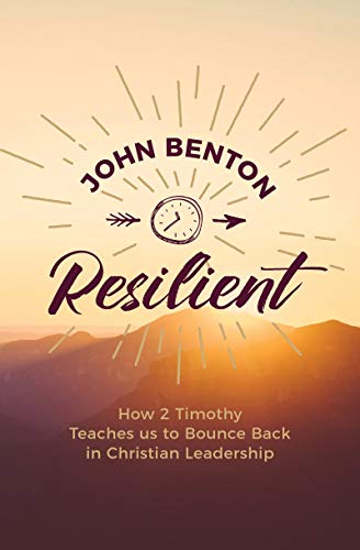 Beispielbild fr Resilient: how 2 Timothy teaches us to bounce back in Christian Leadership zum Verkauf von WorldofBooks