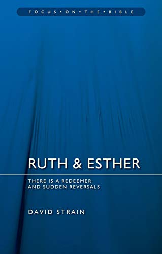 9781527102347: Ruth & Esther: There is a Redeemer and Sudden Reversals (Focus on the Bible)