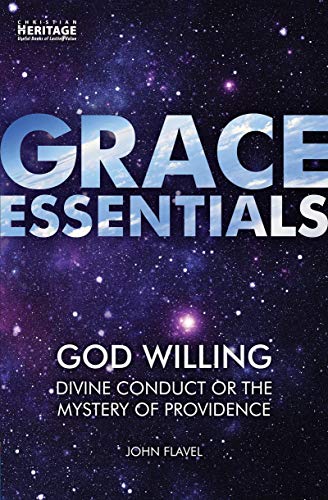 Stock image for God Willing: Divine Conduct or The Mystery of Providence (Grace Essentials) for sale by HPB-Diamond