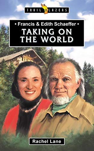 Beispielbild fr Francis & Edith Schaeffer: Taking on the World (Trail Blazers) zum Verkauf von WorldofBooks