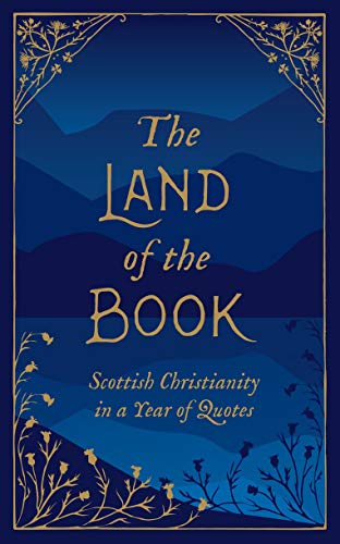 Beispielbild fr The Land of the Book: Scottish Christianity in a Year of Quotes zum Verkauf von WorldofBooks