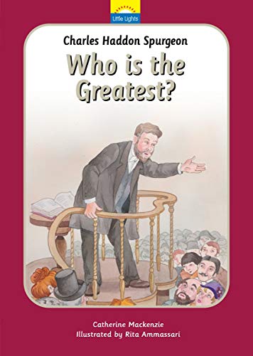 Imagen de archivo de Charles Spurgeon: Who Is the Greatest? (Little Lights) a la venta por Red's Corner LLC