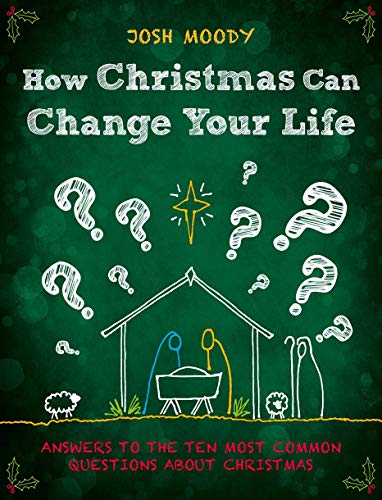 Beispielbild fr How Christmas Can Change Your Life: Answers to the Ten Most Common Questions about Christmas zum Verkauf von WorldofBooks