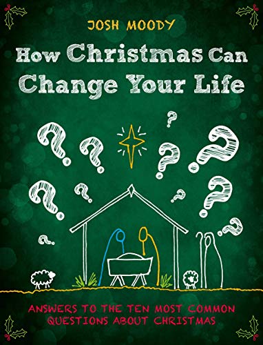 Stock image for How Christmas Can Change Your Life: Answers to the Ten Most Common Questions about Christmas for sale by SecondSale
