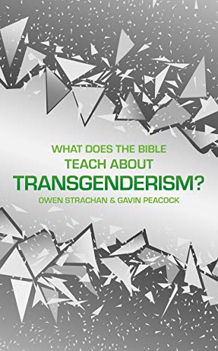 9781527104785: What Does the Bible Teach about Transgenderism?: A Short Book on Personal Identity (Sexuality And Identity)