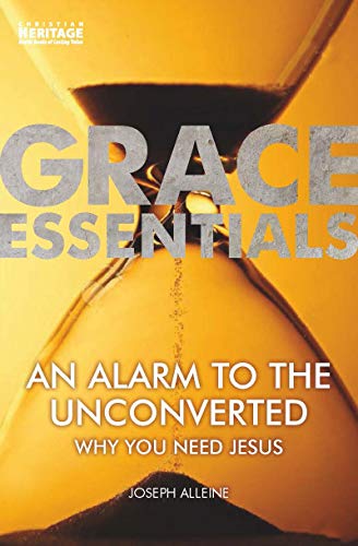 9781527106123: An Alarm to the Unconverted: Why You Need Jesus (Grace Essentials)