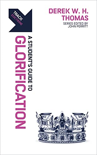 Imagen de archivo de Track: Glorification: A Student's Guide to Glorification a la venta por ThriftBooks-Atlanta