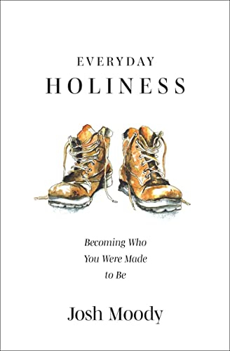Stock image for Everyday Holiness: Becoming Who You Were Made to Be for sale by HPB-Diamond