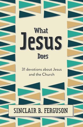 Stock image for What Jesus Does: 31 Devotions about Jesus and the Church (What Good News) for sale by Red's Corner LLC