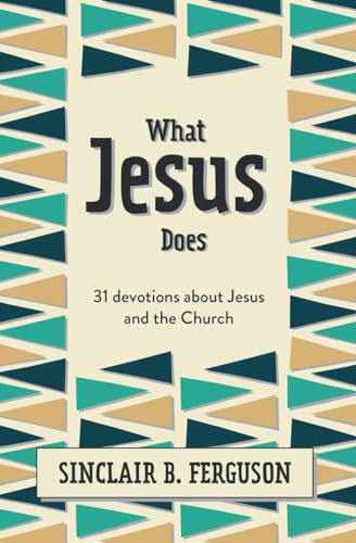 Stock image for What Jesus Does: 31 Devotions about Jesus and the Church (What Go for sale by Hawking Books