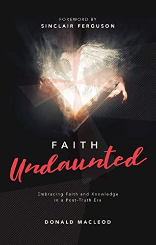 Beispielbild fr Faith Undaunted: Embracing Faith and Knowledge in a Post "Truth Era zum Verkauf von WorldofBooks