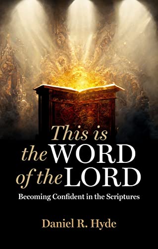 Beispielbild fr This Is the Word of the Lord: Becoming Confident in the Scriptures zum Verkauf von WorldofBooks