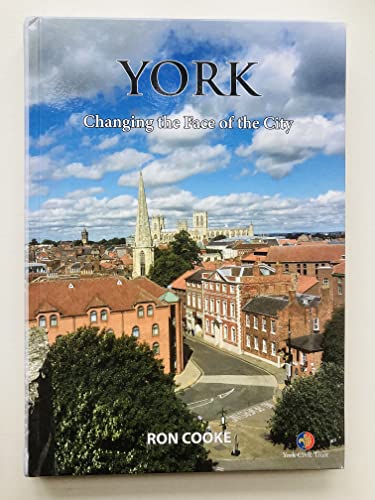 Stock image for York. Changing the Face of the City. for sale by AwesomeBooks