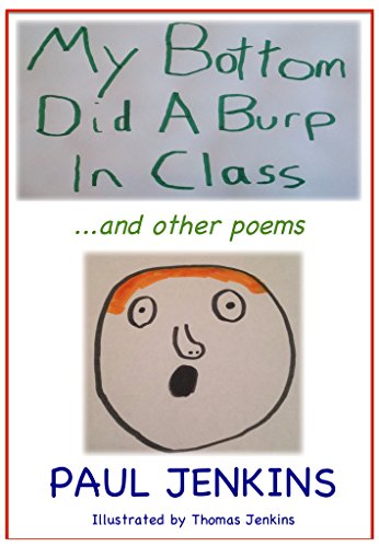 Stock image for My bottom did a burp in class.and other poems for sale by WorldofBooks