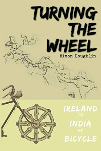 Imagen de archivo de Turning the Wheel: Ireland to India by Bicycle a la venta por WorldofBooks