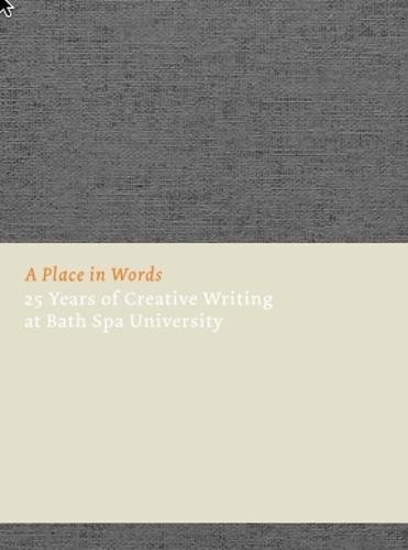 9781527207332: A Place in Words 2017: Twenty-five Years of Creative Writing at Bath Spa University