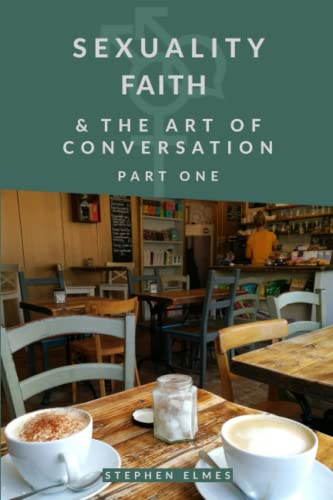 Stock image for Sexuality, Faith & the Art of Conversation: Part One for sale by Ria Christie Collections