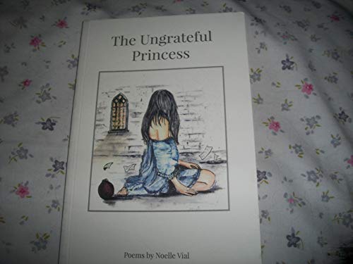 Stock image for The Ungrateful Princess : Poems for sale by BarnacleBooks