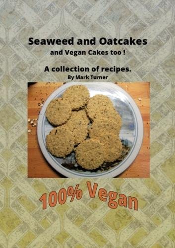 Beispielbild fr Seaweed and Oatcakes: A collection of recipes by Mark Turner zum Verkauf von AwesomeBooks