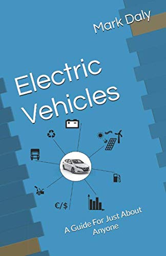 Beispielbild fr Electric Vehicles: A Guide For Just About Anyone zum Verkauf von ThriftBooks-Dallas