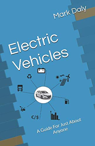 Stock image for Electric Vehicles: A Guide For Just About Anyone for sale by ThriftBooks-Dallas