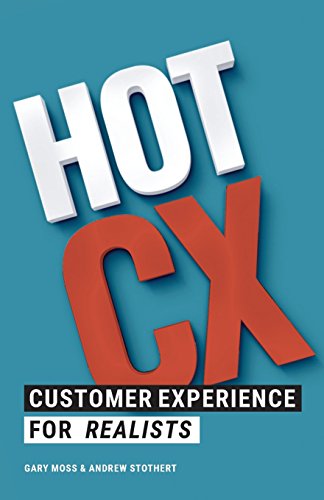 Stock image for Hot CX: Customer Experience For Realists for sale by WorldofBooks