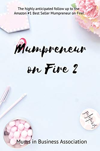 Beispielbild fr Mumpreneur on Fire 2: 20 Amazing Women Share their Inspirational Stories of Struggle and Success!: Volume 2 zum Verkauf von AwesomeBooks