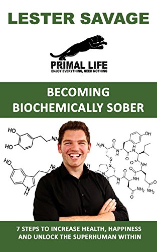 Stock image for Becoming Biochemically Sober: 7 Steps To Increase Health, Happiness And Unlock The Superhuman Within for sale by Bahamut Media