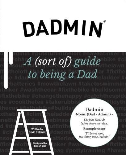 Beispielbild fr Dadmin - A (sort of) guide to being a Dad zum Verkauf von WorldofBooks