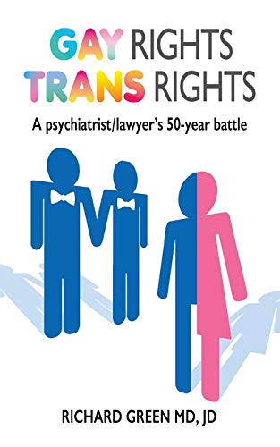 Stock image for GAY RIGHTS,TRANS RIGHTS: A psychiatrist/lawyer's 50-year battle for sale by WorldofBooks