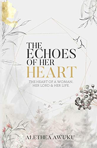 9781527226791: The Echoes of Her Heart: The heart of a woman, her Lord & her life.