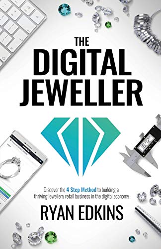 Beispielbild fr The Digital Jeweller: The 4 Step Method to Building a Thriving Jewellery Retail Business in the Digital Economy. zum Verkauf von WorldofBooks