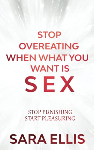 Beispielbild fr Stop Overeating When What You Want Is Sex zum Verkauf von WorldofBooks