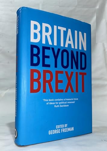 Beispielbild fr Britain Beyond Brexit: A New Conservative Vision zum Verkauf von WorldofBooks