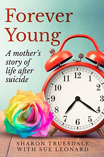 Beispielbild fr Forever Young: A mother's story of life after suicide zum Verkauf von GF Books, Inc.