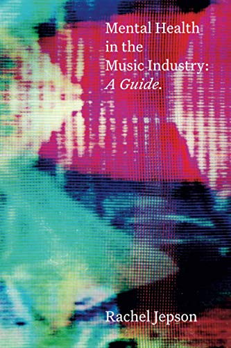 Beispielbild fr Mental Health In The Music Industry: A Guide zum Verkauf von WorldofBooks