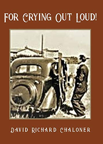 Imagen de archivo de For Crying Out Loud: Sometimes sad, sometimes funny. One mans journey through recession and wartime a la venta por WorldofBooks