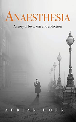 Beispielbild fr Anaesthesia: a story of love, war and addiction zum Verkauf von WorldofBooks