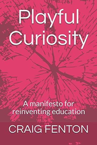 Stock image for Playful Curiosity: A manifesto for reinventing education for sale by WorldofBooks