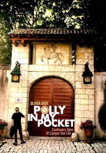 Beispielbild fr Polly In My Pocket: Cautionary Tales Of Camper Van Life zum Verkauf von WorldofBooks