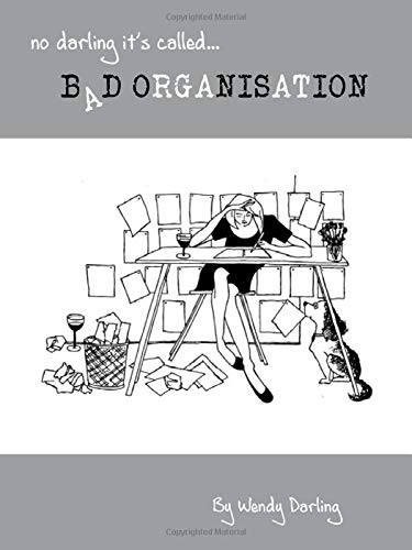 Beispielbild fr No Darling its Called Bad Organisation zum Verkauf von Reuseabook