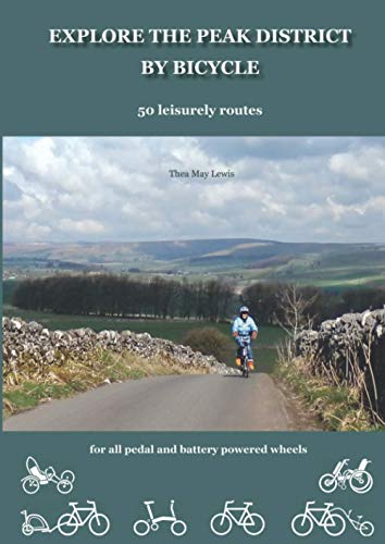 Stock image for Explore The Peak District by Bicycle. 50 Routes leisurely routes: For all pedal and battery-powered wheels. for sale by Books Unplugged